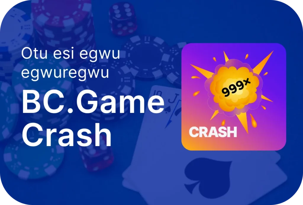 N'ịgbaso usoro ndị a, ị ga-amụta ka esi egwu Crash na BC.Game